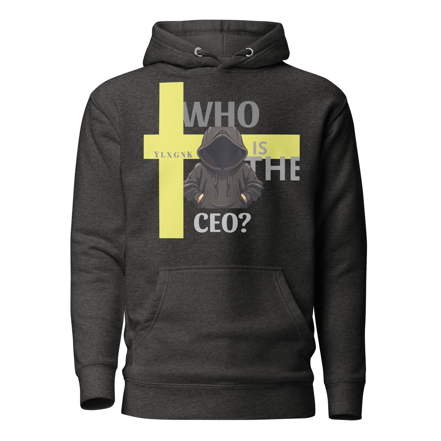 Who is the CEO merch Hoodies-charcoal-heather-front- by YLXGNK